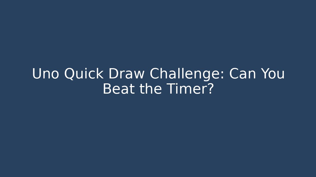 Uno Quick Draw Challenge: Can You Beat the Timer? - Create More Assets
