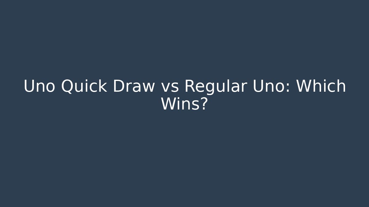 Uno Quick Draw vs Regular Uno: Which Wins?