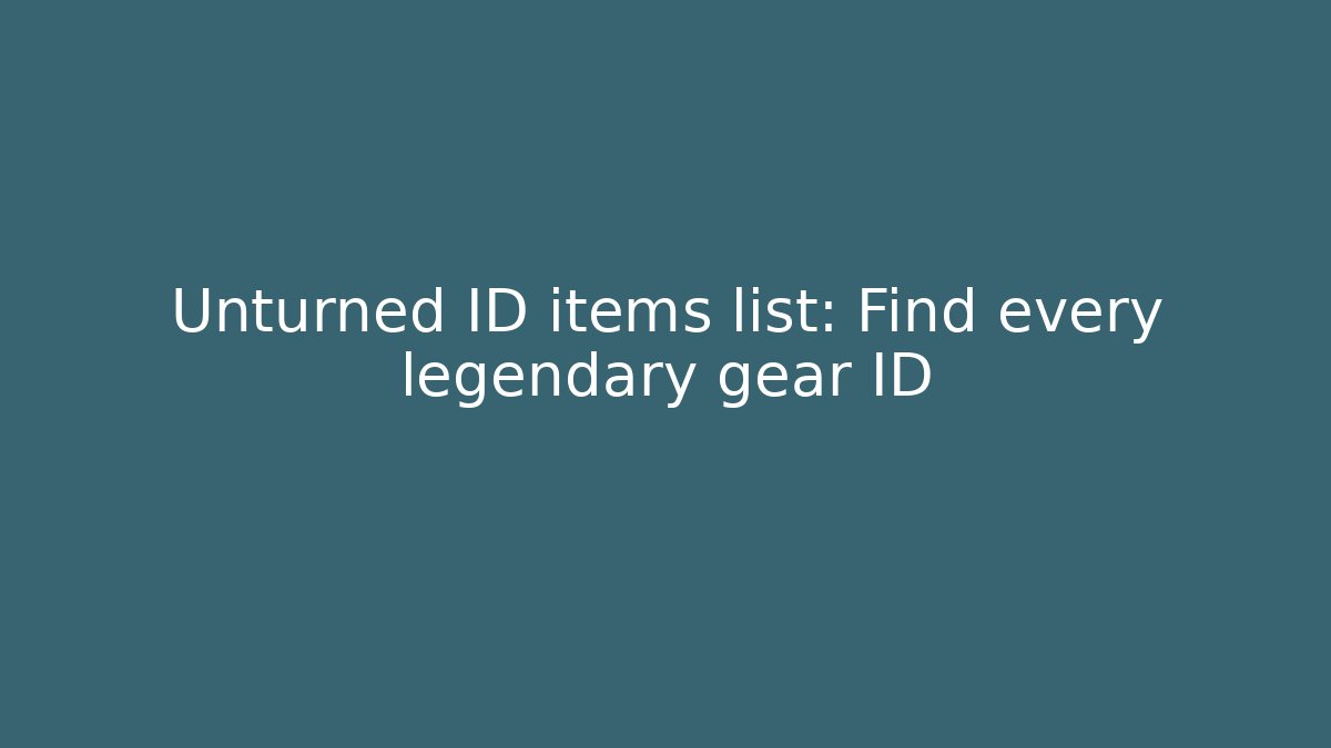 Unturned ID items list: Find every legendary gear ID