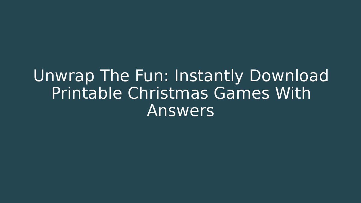 Unwrap The Fun: Instantly Download Printable Christmas Games With Answers
