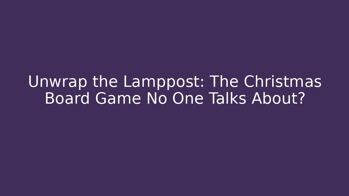 Unwrap the Lamppost: The Christmas Board Game No One Talks About?