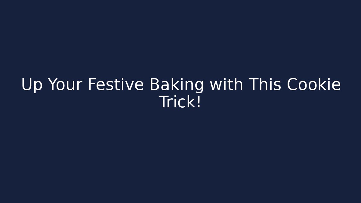 Up Your Festive Baking with This Cookie Trick! - Create More Assets
