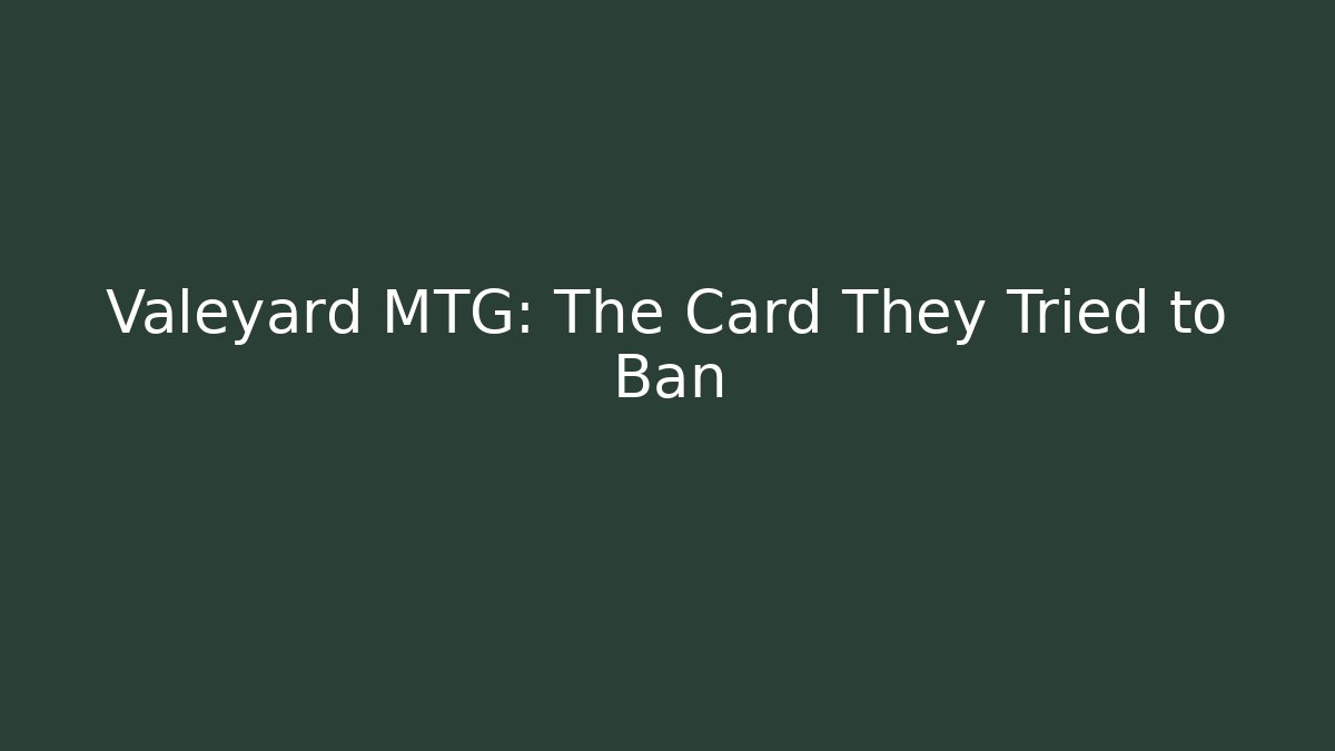 Valeyard MTG: The Card They Tried to Ban