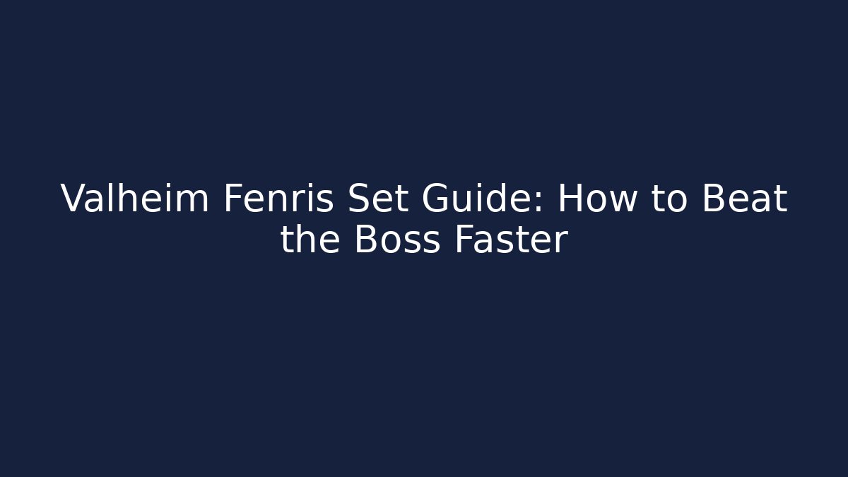 Valheim Fenris Set Guide: How to Beat the Boss Faster