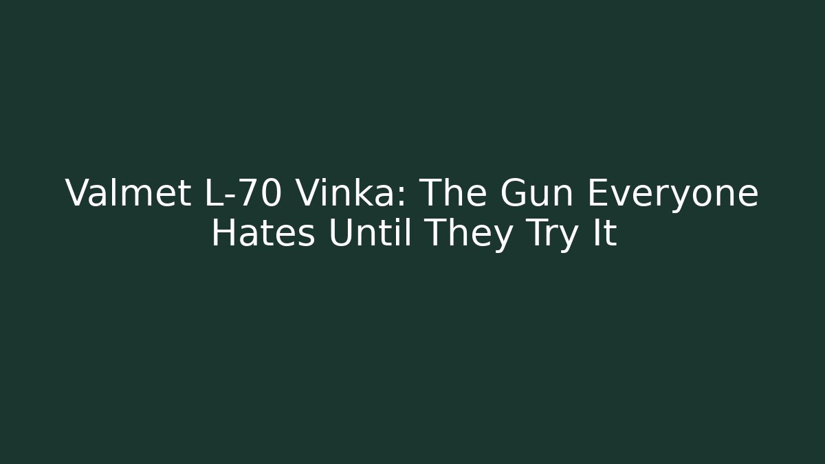 Valmet L-70 Vinka: The Gun Everyone Hates Until They Try It