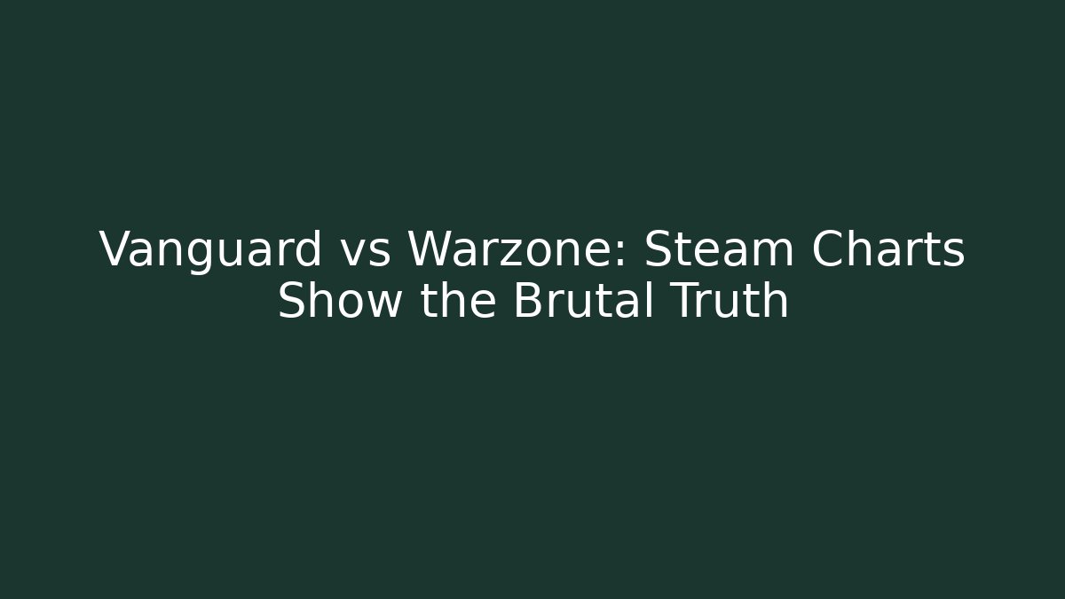 Vanguard vs Warzone: Steam Charts Show the Brutal Truth