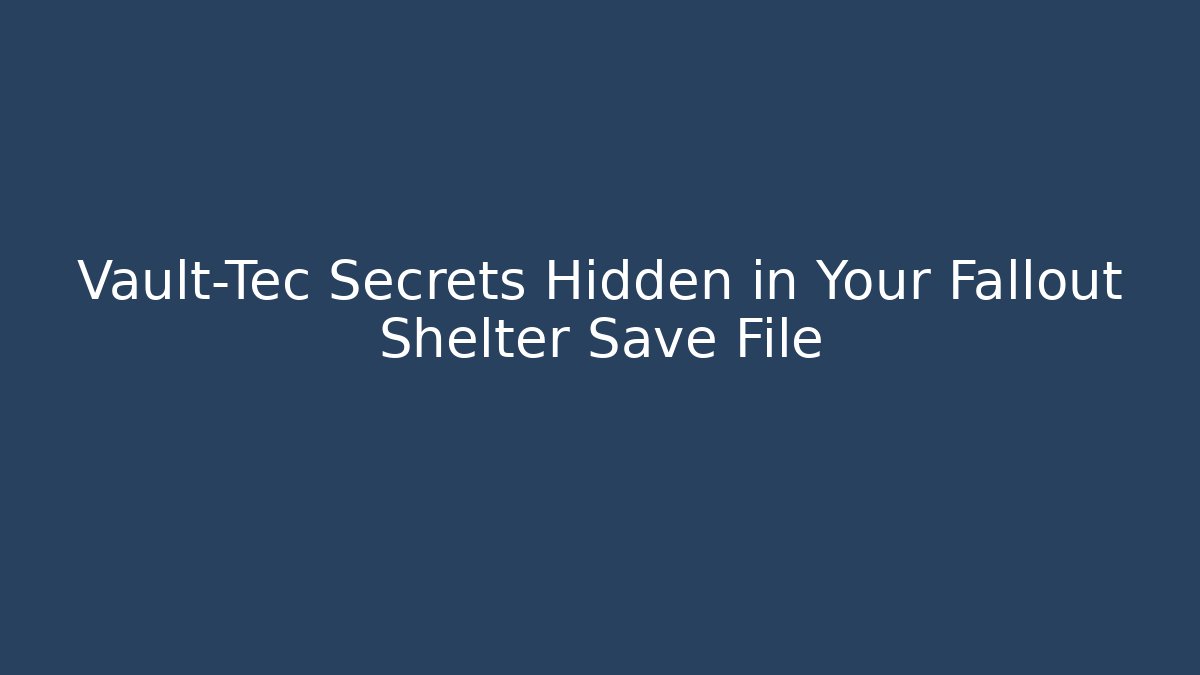 Vault-Tec Secrets Hidden in Your Fallout Shelter Save File