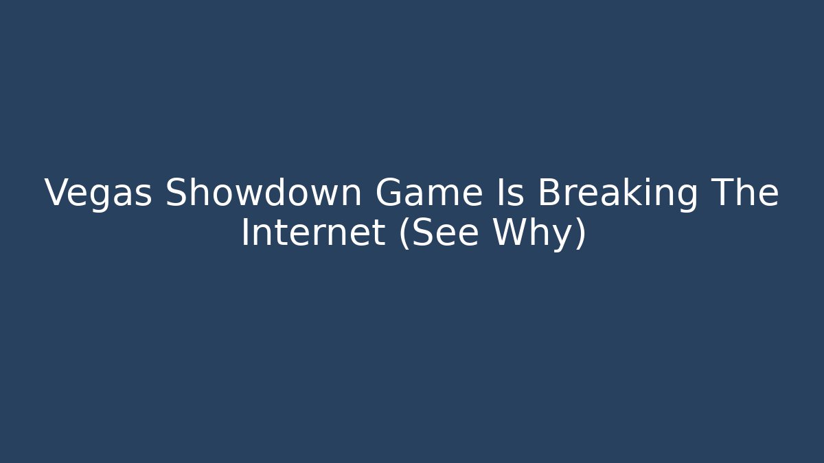 Vegas Showdown Game Is Breaking The Internet (See Why)