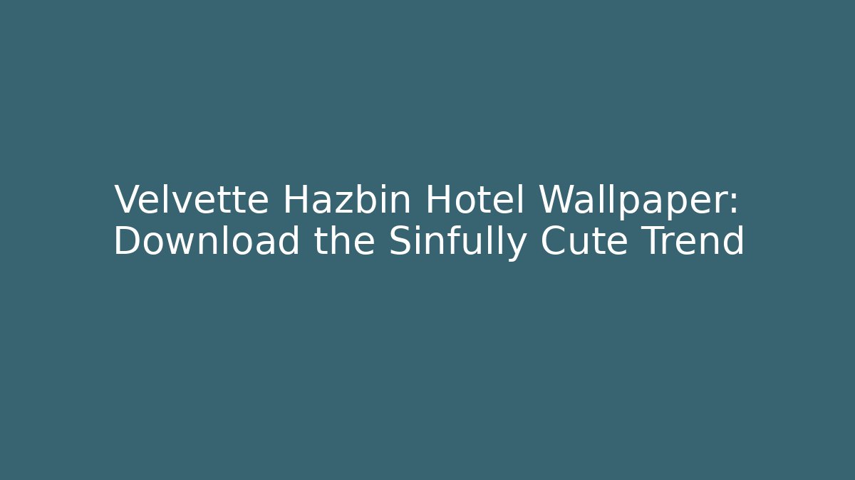 Velvette Hazbin Hotel Wallpaper: Download the Sinfully Cute Trend