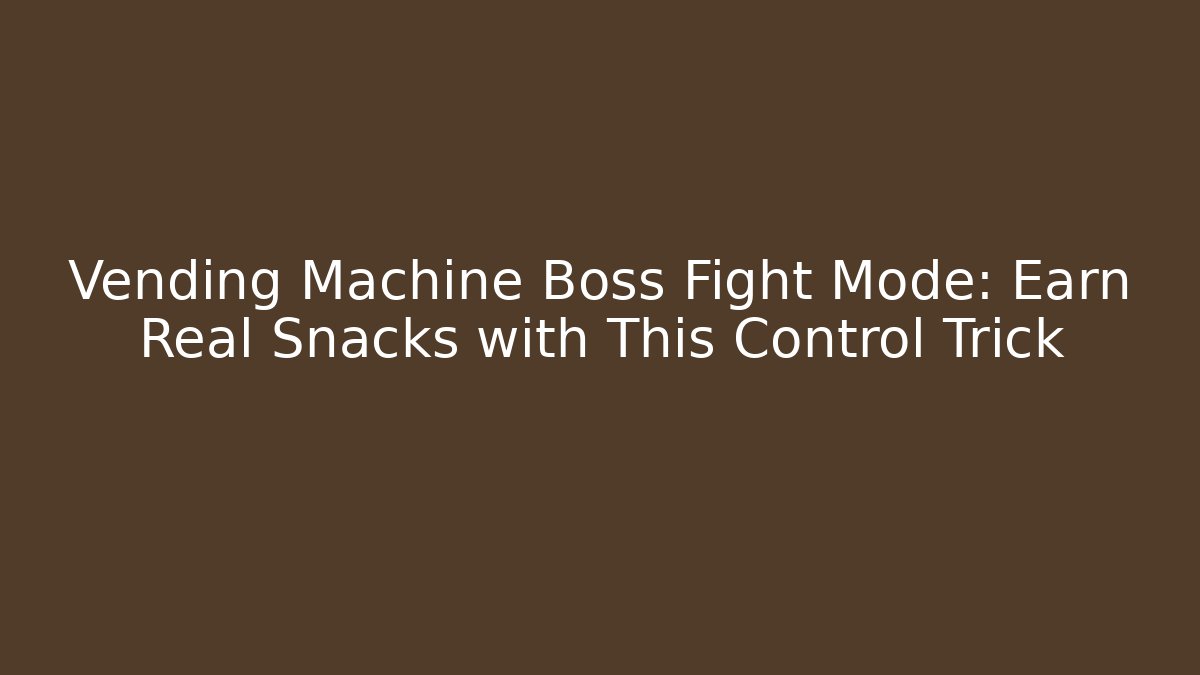 Vending Machine Boss Fight Mode: Earn Real Snacks with This Control Trick