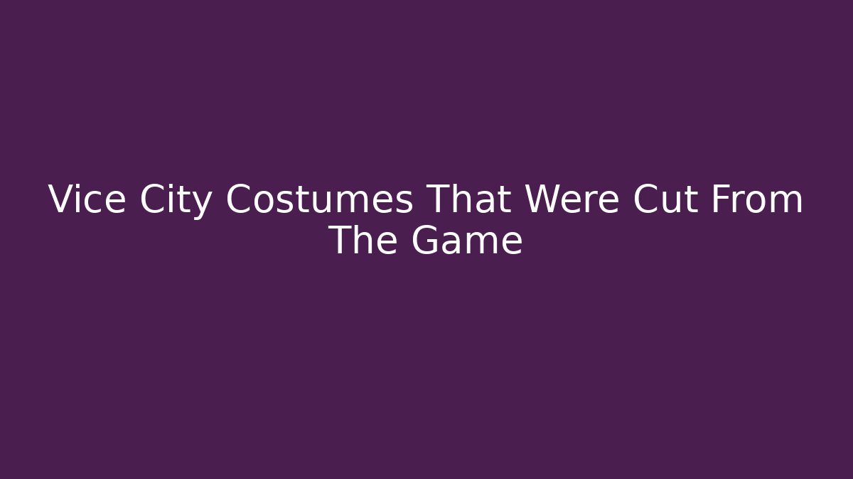 Vice City Costumes That Were Cut From The Game