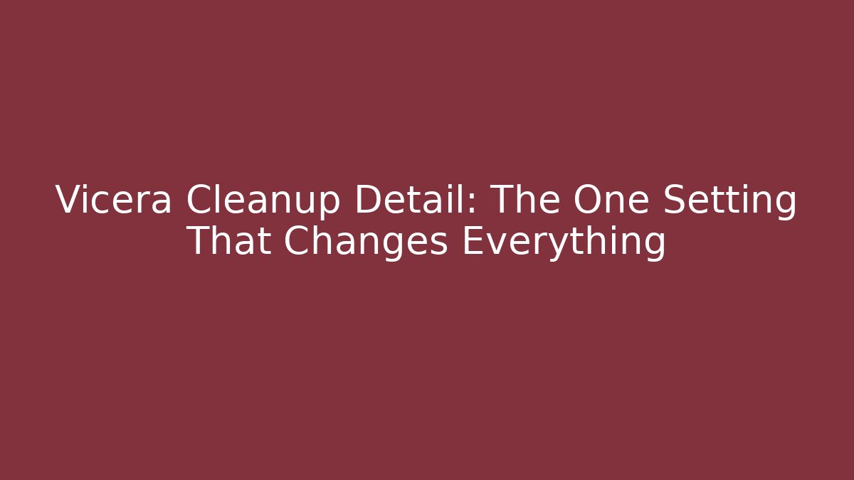 Vicera Cleanup Detail: The One Setting That Changes Everything - Create More Assets