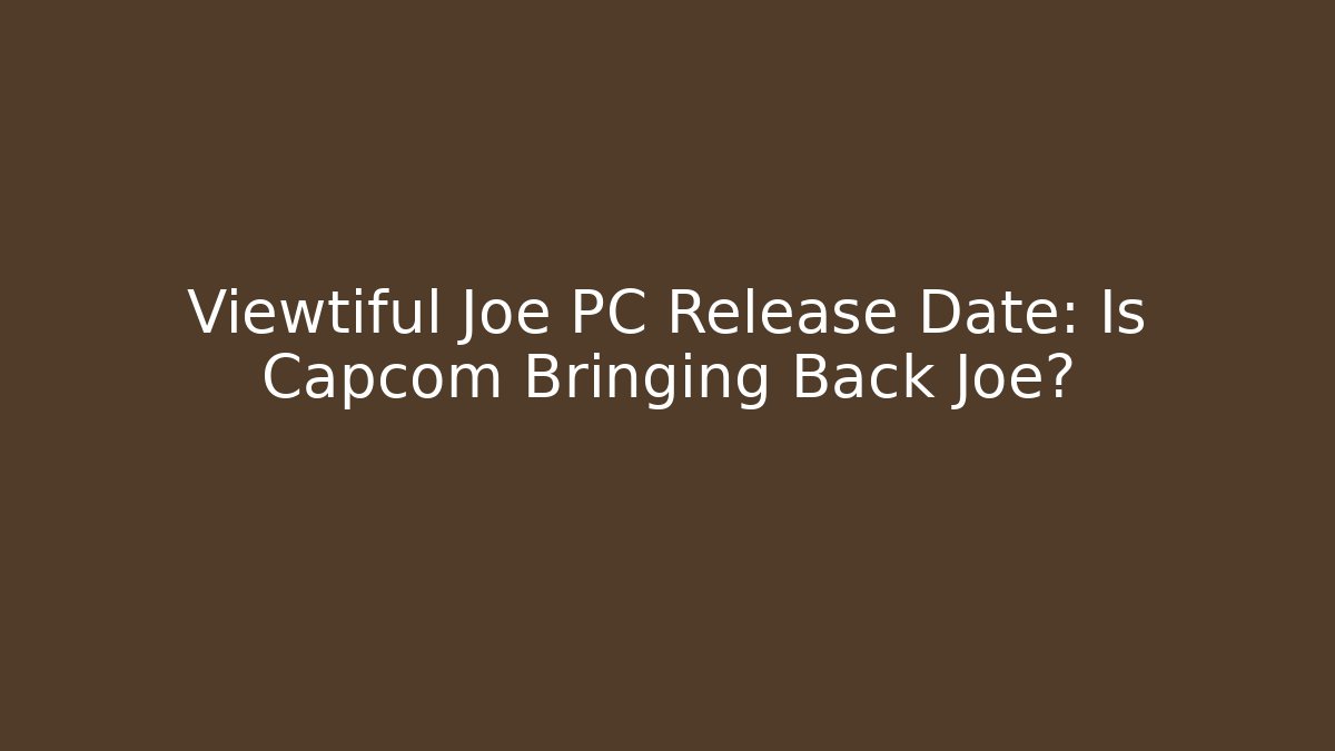 Viewtiful Joe PC Release Date: Is Capcom Bringing Back Joe?