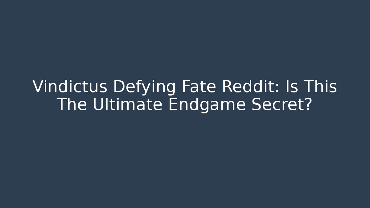 Vindictus Defying Fate Reddit: Is This The Ultimate Endgame Secret?