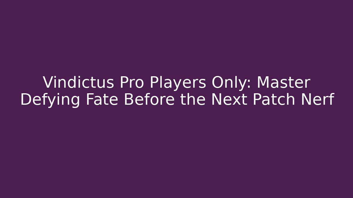 Vindictus Pro Players Only: Master Defying Fate Before the Next Patch Nerf