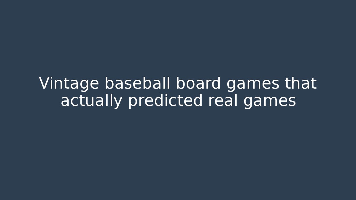 Vintage baseball board games that actually predicted real games