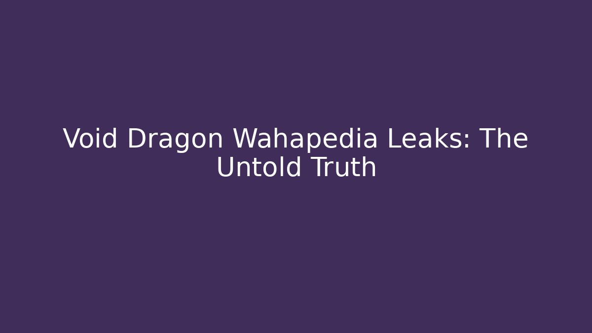 Void Dragon Wahapedia Leaks: The Untold Truth