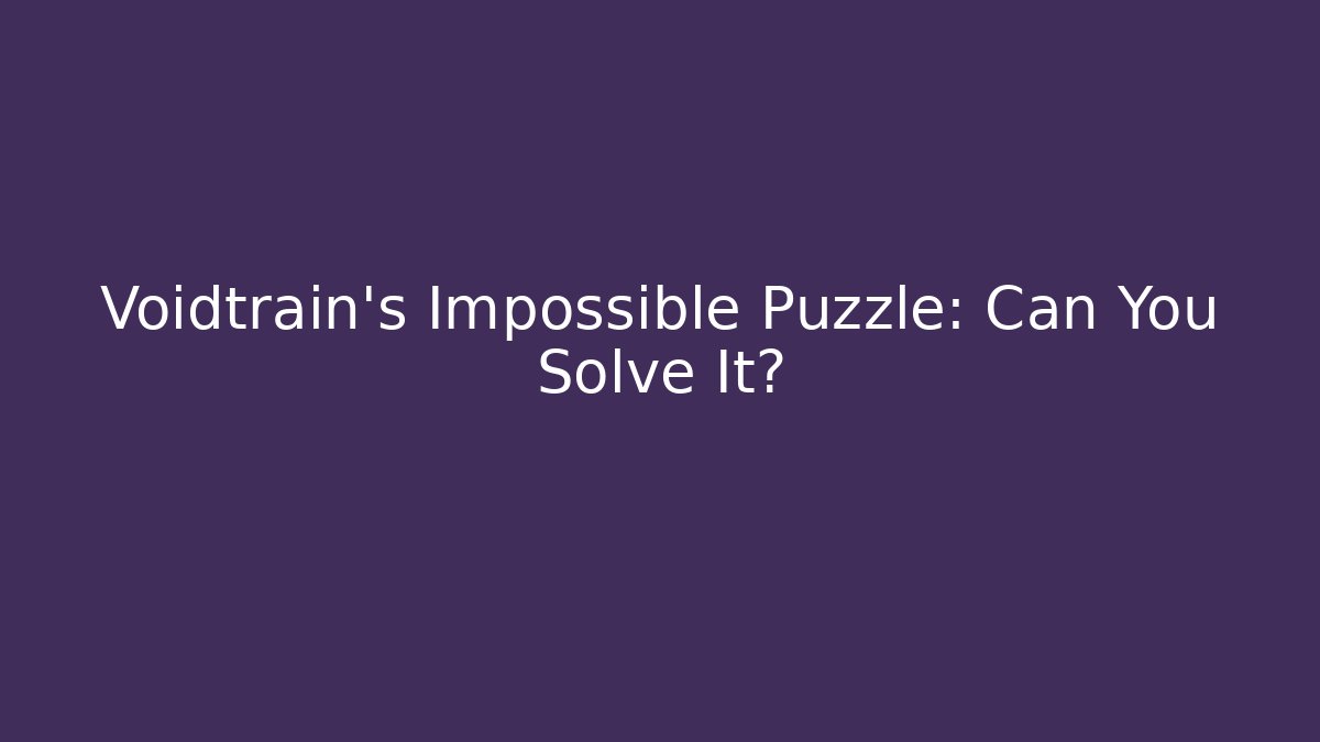 Voidtrain’s Impossible Puzzle: Can You Solve It? - Create More Assets