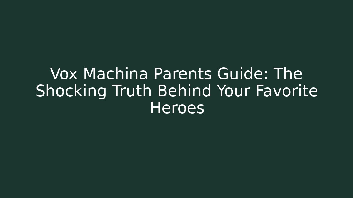 Vox Machina Parents Guide: The Shocking Truth Behind Your Favorite Heroes