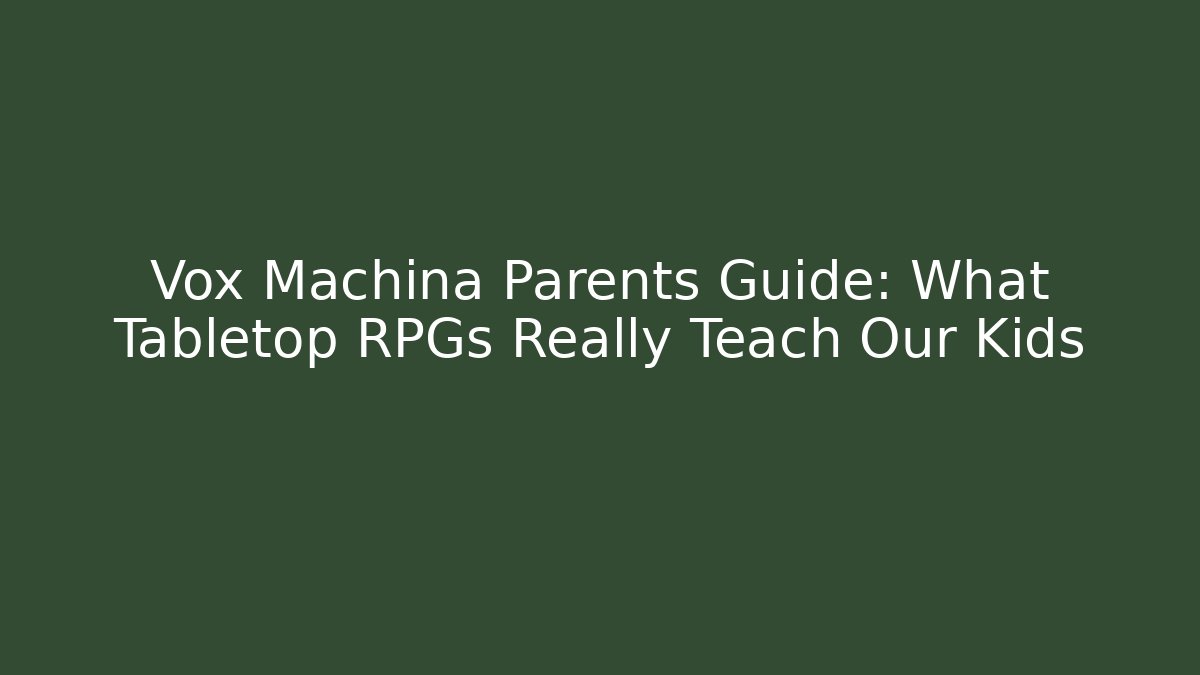 Vox Machina Parents Guide: What Tabletop RPGs Really Teach Our Kids