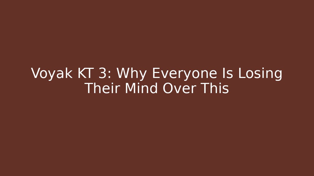 Voyak KT 3: Why Everyone Is Losing Their Mind Over This