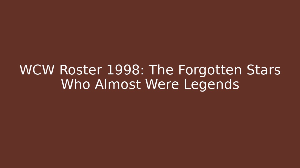 WCW Roster 1998: The Forgotten Stars Who Almost Were Legends
