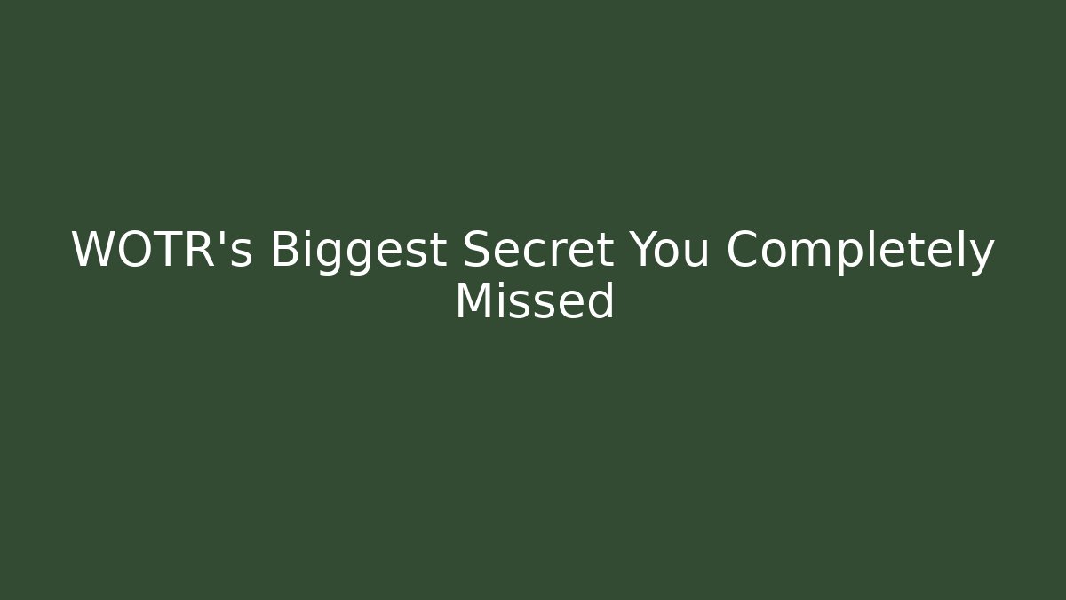 WOTR's Biggest Secret You Completely Missed - Create More Assets
