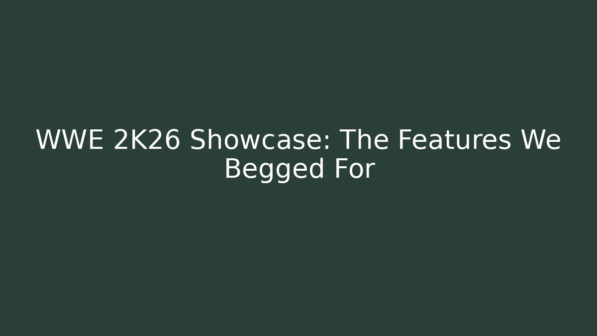 WWE 2K26 Showcase: The Features We Begged For - Create More Assets