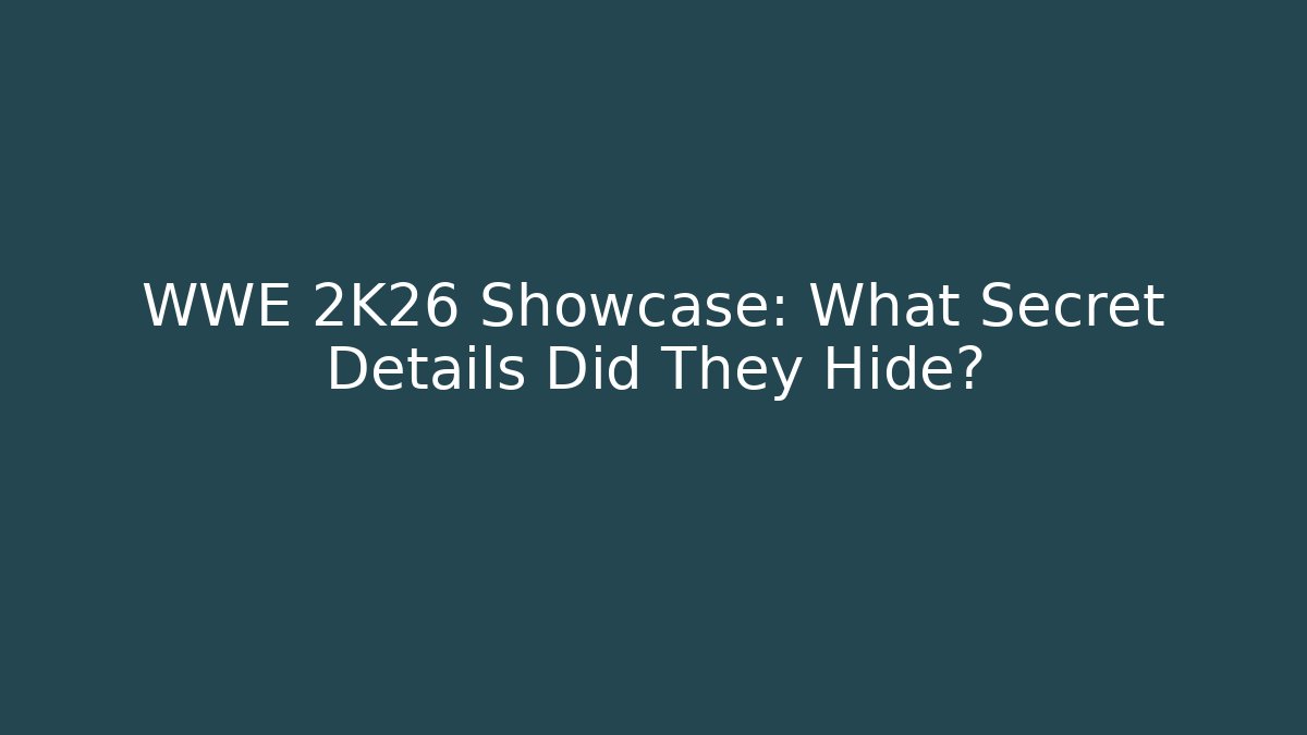 WWE 2K26 Showcase: What Secret Details Did They Hide?