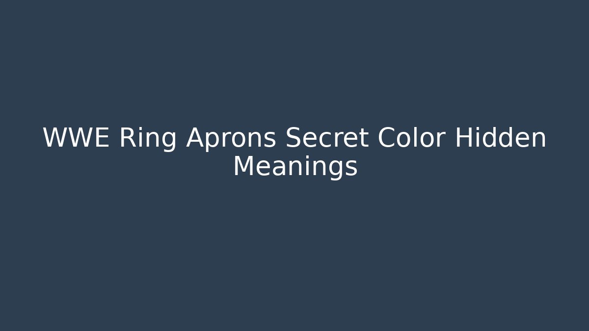 WWE Ring Aprons Secret Color Hidden Meanings