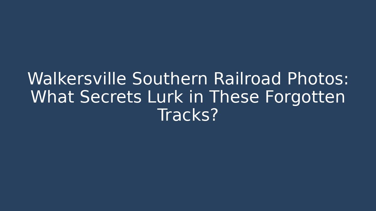 Walkersville Southern Railroad Photos: What Secrets Lurk in These Forgotten Tracks?