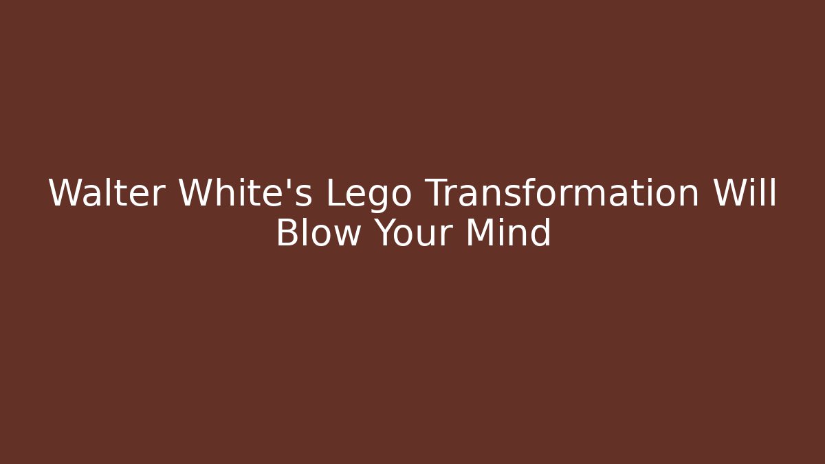 Walter White's Lego Transformation Will Blow Your Mind