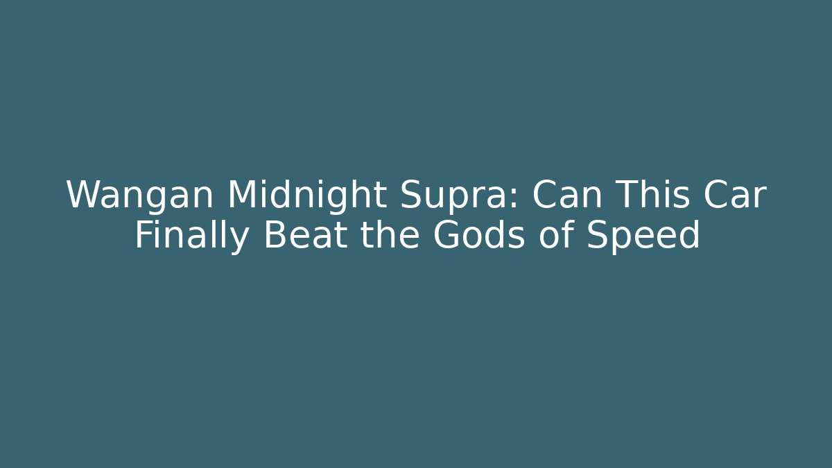Wangan Midnight Supra: Can This Car Finally Beat the Gods of Speed