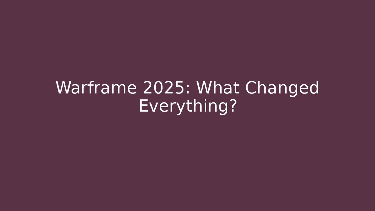 Warframe 2025: What Changed Everything? - Create More Assets