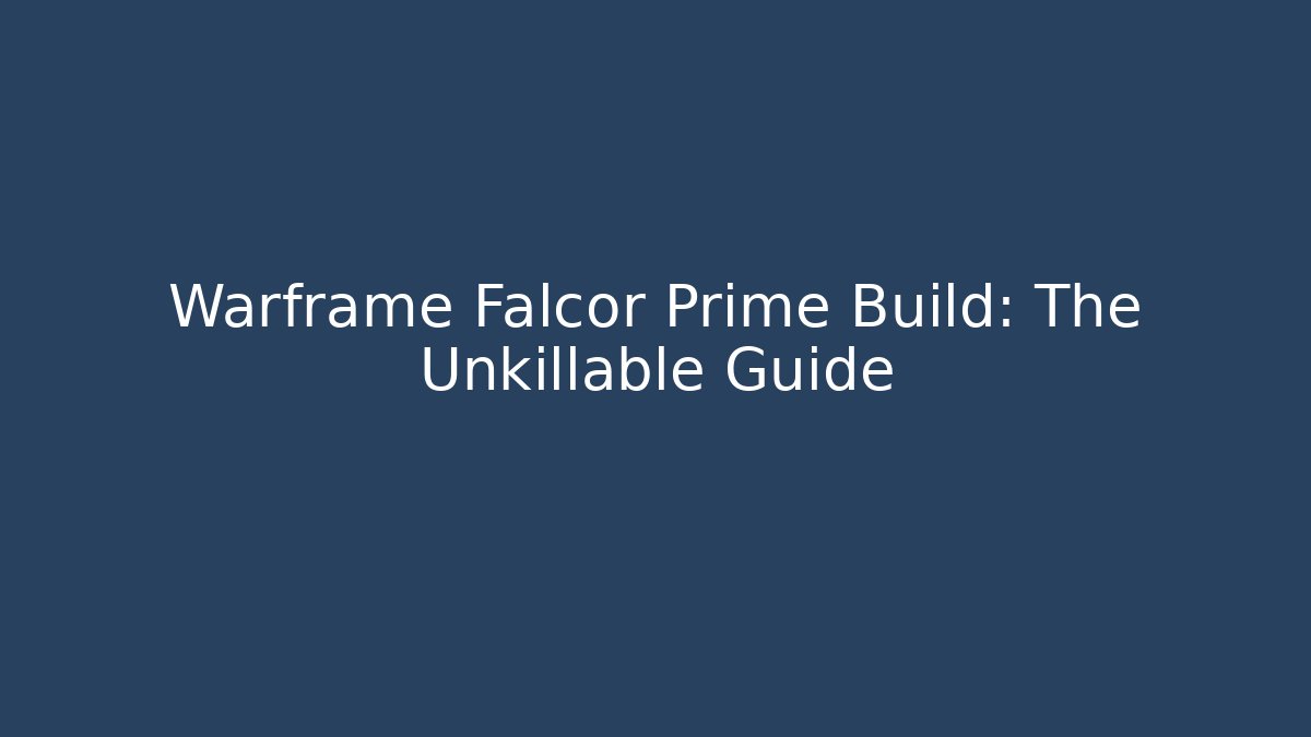 Warframe Falcor Prime Build: The Unkillable Guide