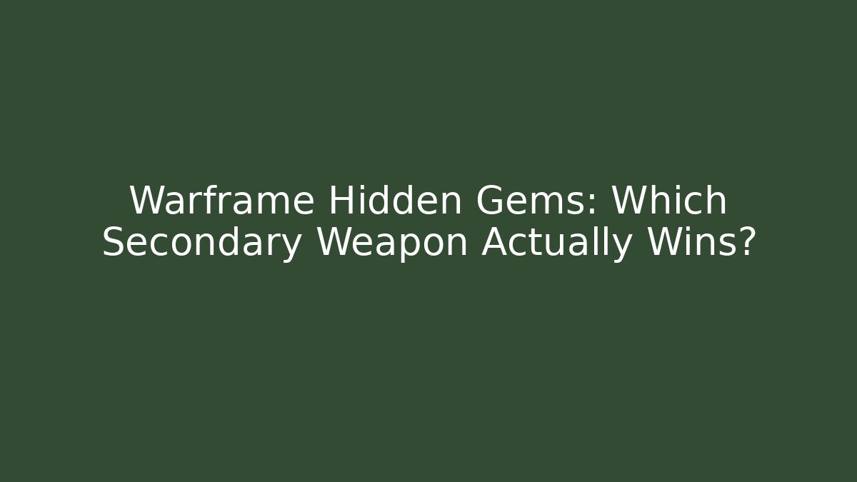 Warframe Hidden Gems: Which Secondary Weapon Actually Wins? - Create More Assets