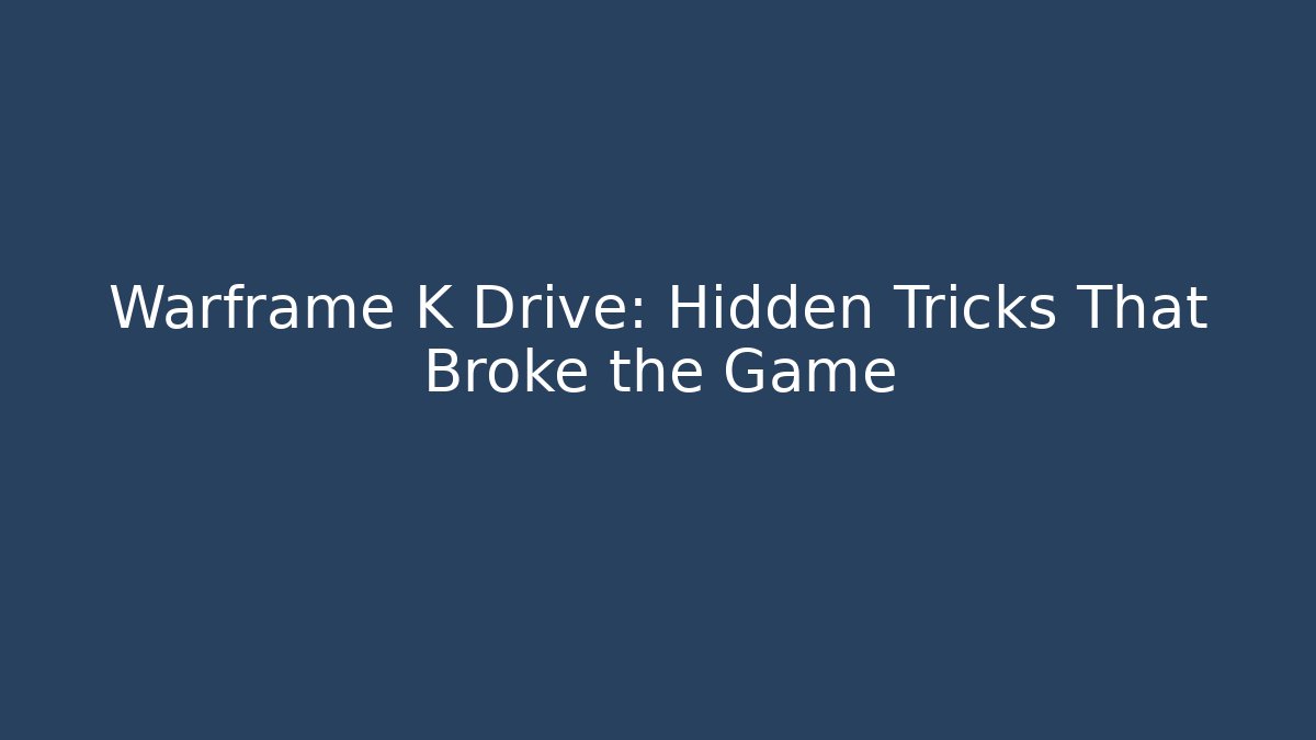 Warframe K Drive: Hidden Tricks That Broke the Game