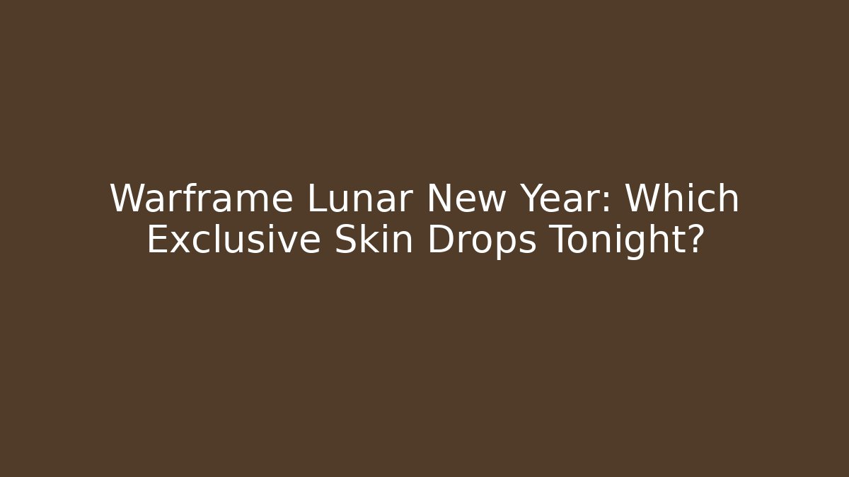 Warframe Lunar New Year: Which Exclusive Skin Drops Tonight?