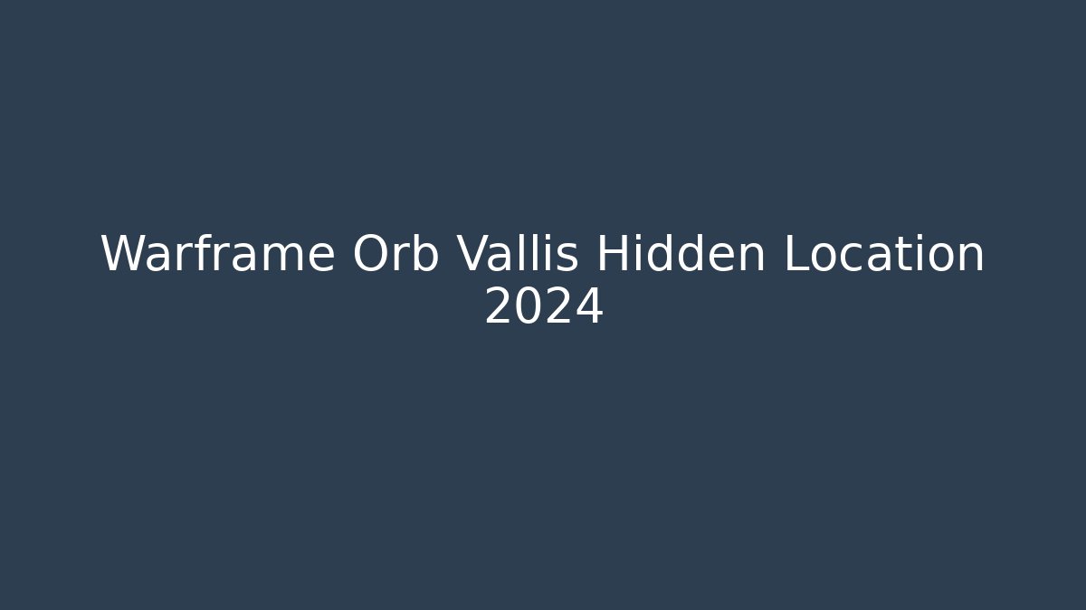 Warframe Orb Vallis Hidden Location 2024 - Create More Assets
