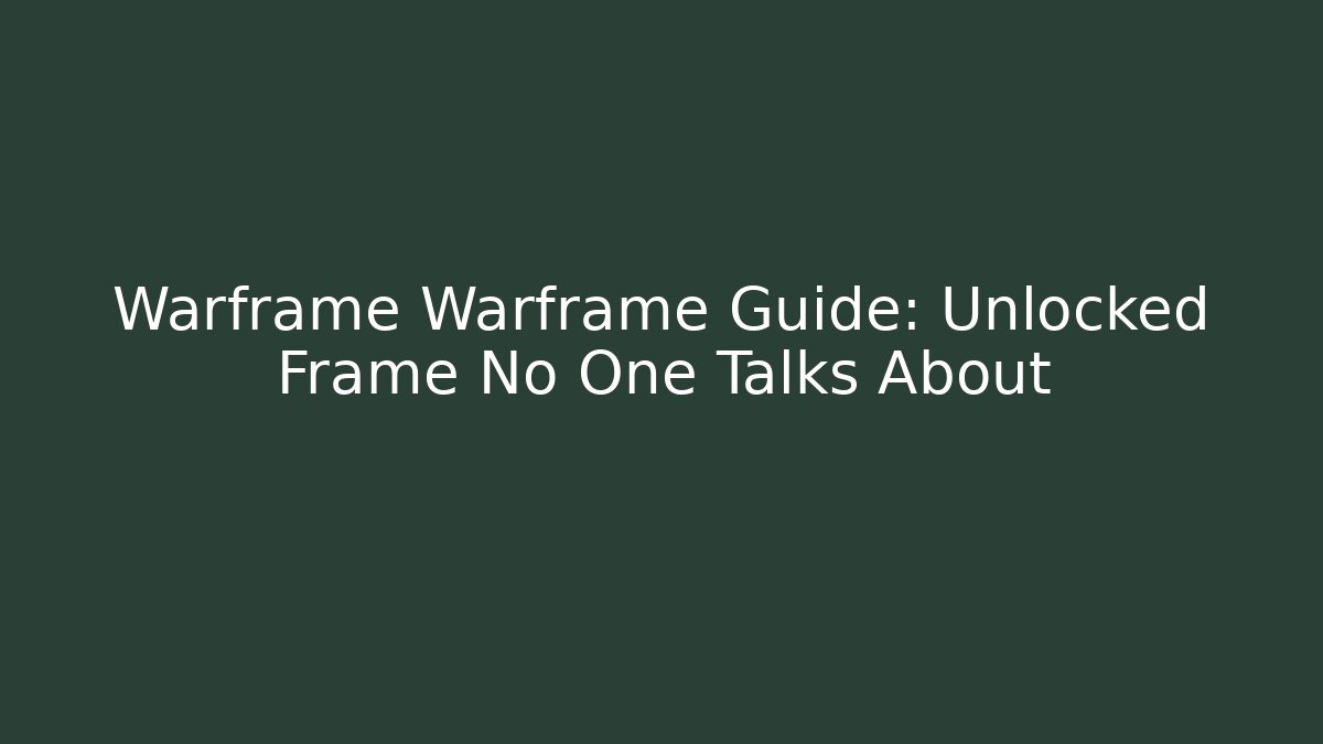 Warframe Warframe Guide: Unlocked Frame No One Talks About - Create More Assets