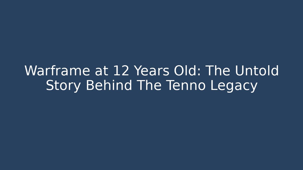 Warframe at 12 Years Old: The Untold Story Behind The Tenno Legacy