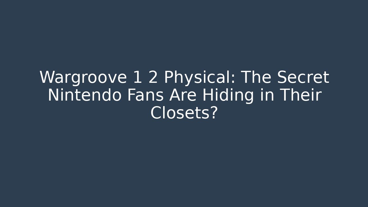 Wargroove 1 2 Physical: The Secret Nintendo Fans Are Hiding in Their Closets?