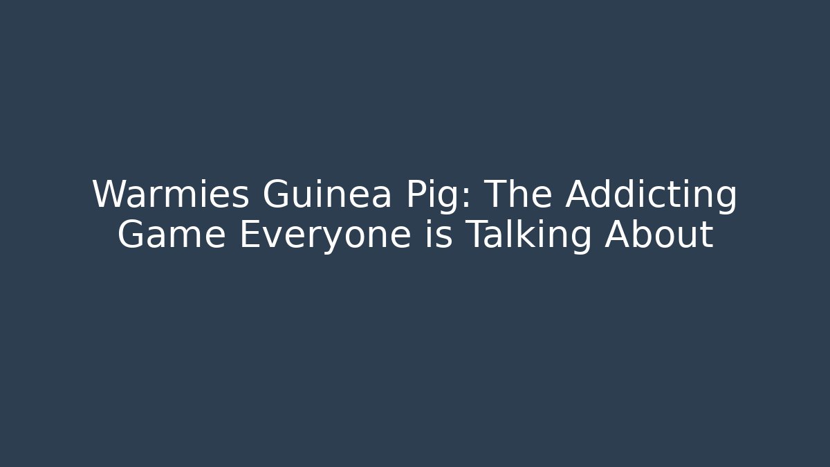 Warmies Guinea Pig: The Addicting Game Everyone is Talking About