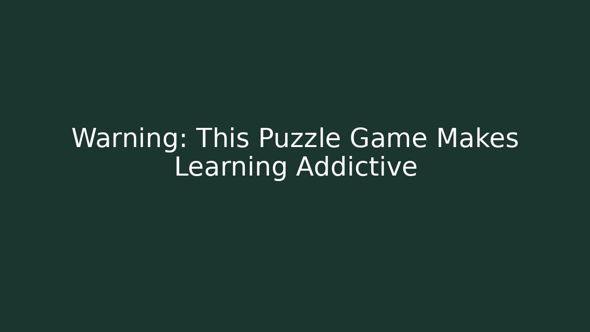 Warning: This Puzzle Game Makes Learning Addictive