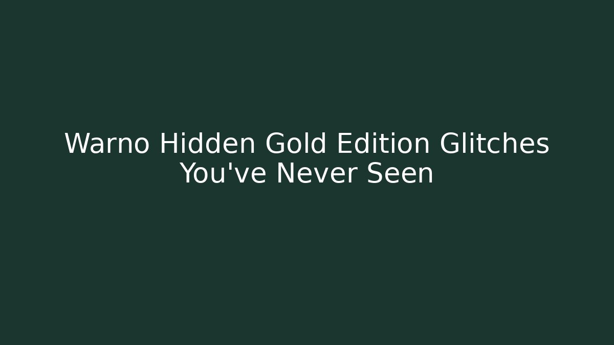 Warno Hidden Gold Edition Glitches You've Never Seen