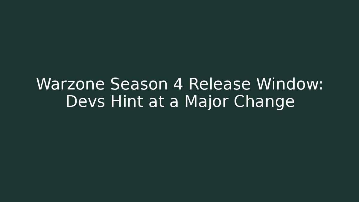 Warzone Season 4 Release Window: Devs Hint at a Major Change - Create More Assets