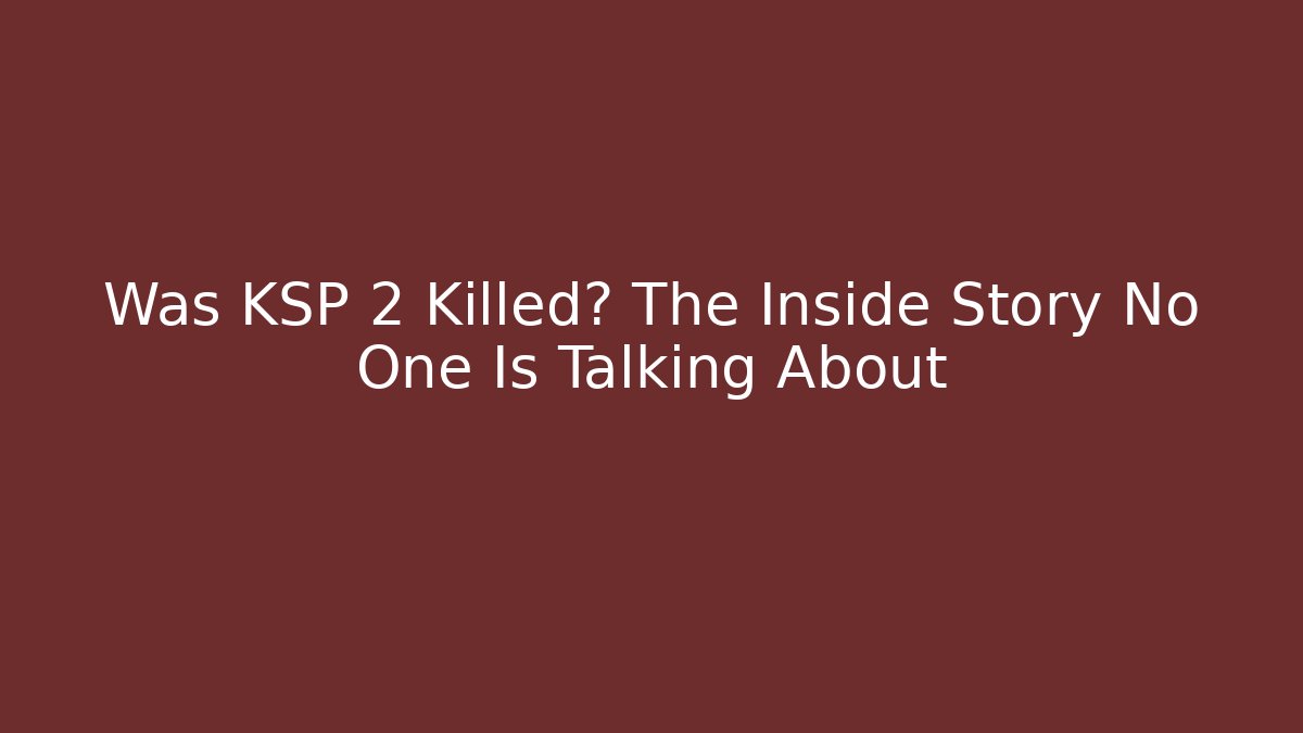 Was KSP 2 Killed? The Inside Story No One Is Talking About