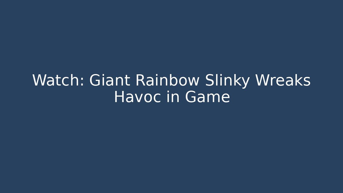 Watch: Giant Rainbow Slinky Wreaks Havoc in Game