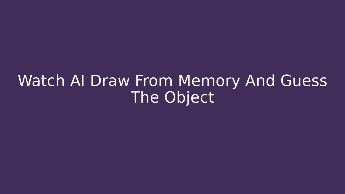Watch AI Draw From Memory And Guess The Object - Create More Assets