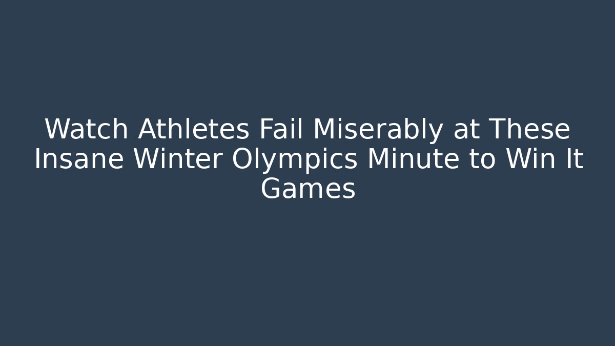 Watch Athletes Fail Miserably at These Insane Winter Olympics Minute to Win It Games